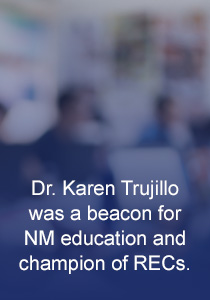 Dr. Karen Trujillo was a beacon for NM education and champion of RECs