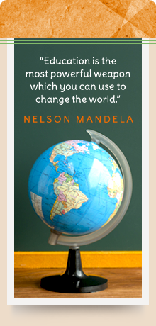 Education is the most powerful weapon which you can use to change the world. - Nelson Mandela